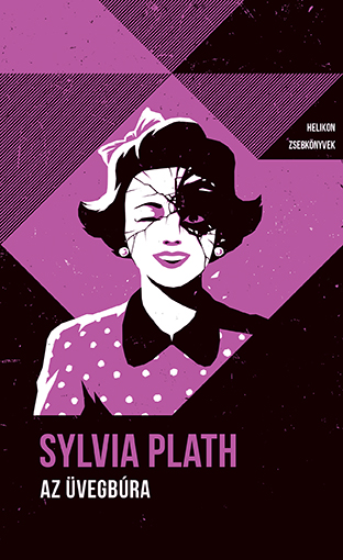 Sylvia Plath: Az üvegbúra. Forrás: Helikon Kiadó